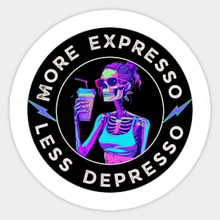 Funny Skeleton Coffee - "More Espresso Less Depresso" - Perfect for Coffee Lovers! Sticker